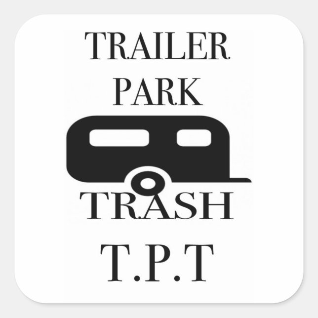 Sticker Carré Trailer Park Trash (Devant)