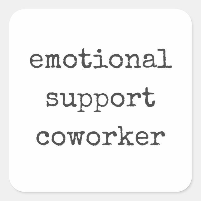 Sticker Carré Travail Bestie Cadeau Funny Emotion Support Cowork (Devant)