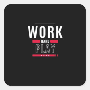 Sticker Carré Travailler dur Jouer dur classique Viral