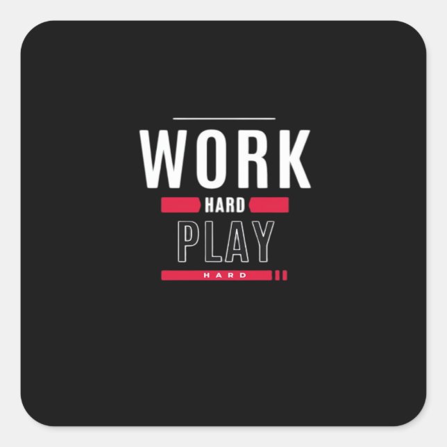 Sticker Carré Travailler dur Jouer dur classique Viral (Devant)
