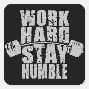 Sticker Carré Travaillez dur, restez humble - Motivation de l'en