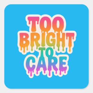 Sticker Carré Trop brillant pour soigner - Typographie de la gou