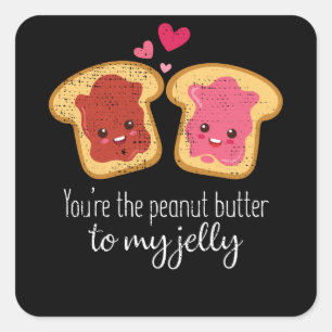 Sticker Carré Tu Es Le Beurre D'Arachide De Ma Jelly Cute Kawaii