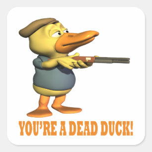 Sticker Carré Tu Es Un Canard Mort