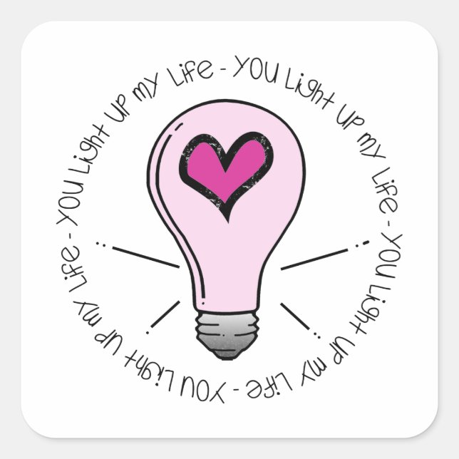 Sticker Carré Tu Illumines Ma Vie (Devant)