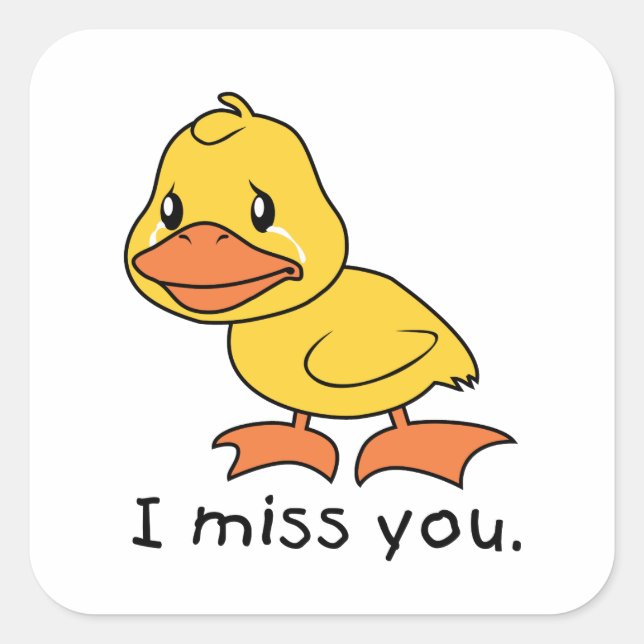 Sticker Carré Tu Me Manques En Pleurant Un Casquette De Canard J (Devant)