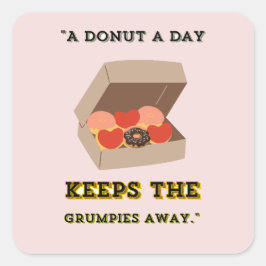 STICKER CARRÉ UN DONUT PAR JOUR GARDE LES GRUMPIES ÉLOIGNÉS