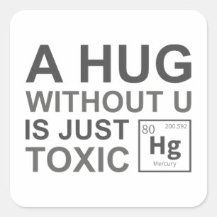 Sticker Carré Un Hug Sans U Est Juste Toxique