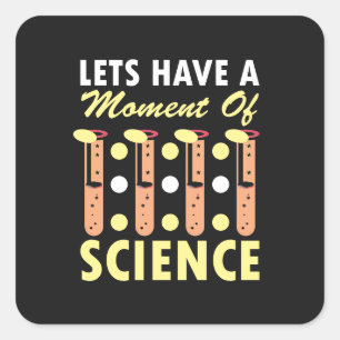 Sticker Carré Un Moment de Science Chimie Drôle