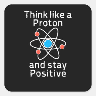 Sticker Carré Un proton doit être positif
