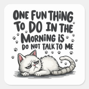 Sticker Carré Une Chose Amusante À Faire Le Matin N'Est Pas De P