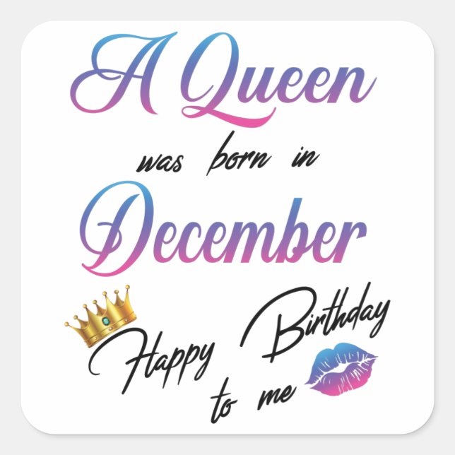 Sticker Carré Une Reine Est Née En Décembre Joyeux Anniversaire  (Devant)