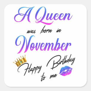 Sticker Carré Une Reine Est Née En Novembre Joyeux Anniversaire 