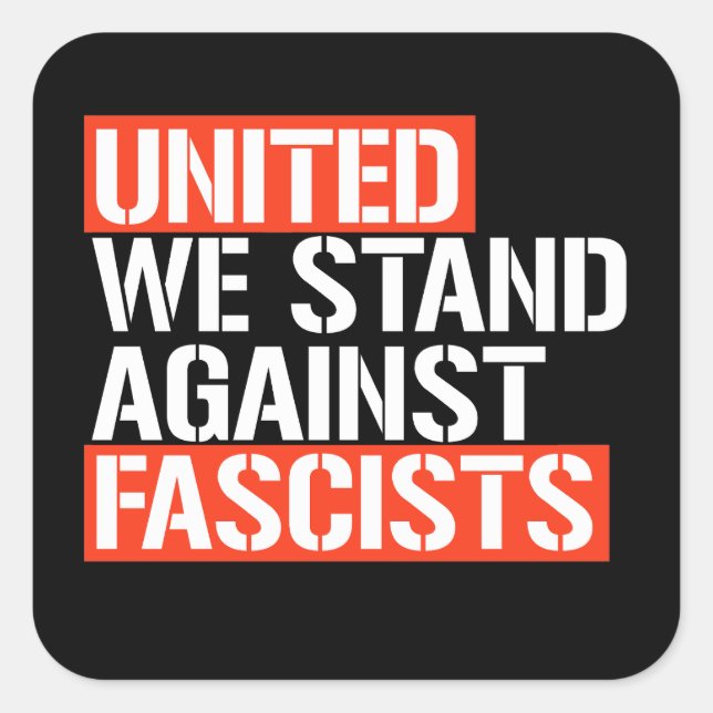 Sticker Carré Unis, nous sommes contre les fascistes (Devant)