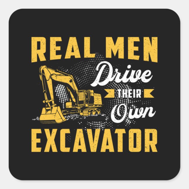 Sticker Carré Véritable Homme Conduit Excavateur Travailleur de  (Devant)