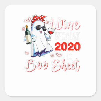 Sticker Carré Vin Parce Que 2020 Est Boo Sheet Ghost Drinking Ha