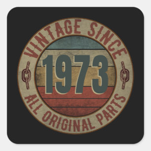 STICKER CARRÉ VINTAGE DEPUIS 1973 TOUTES LES PARTIES ORIGINALES