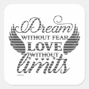 Sticker Carré VIVRE SANS CRAINTE AMOUR SANS LIMITES motivation