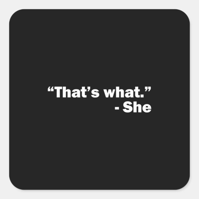 Sticker Carré Voilà ce qu'elle a dit (Devant)