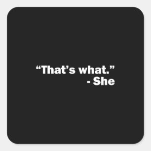 Sticker Carré Voilà ce qu'elle a dit