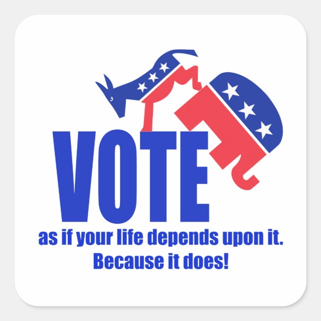 Sticker Carré Votez comme si votre vie en dépendait (Devant)