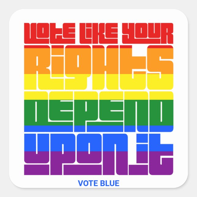 Sticker Carré Votez Comme Vos Droits LGBTQ En Dépendent (Devant)