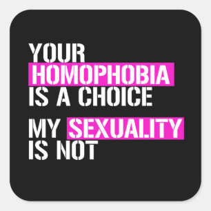 Sticker Carré Votre homophobie est un choix