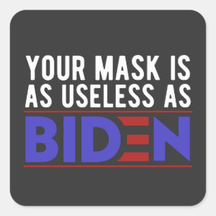 Sticker Carré Votre Masque Est Aussi Inutile Que Biden