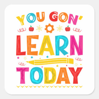 Sticker Carré Vous Allez Apprendre Aujourd'Hui À L'École