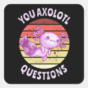 Sticker Carré Vous avez des questions axolotales