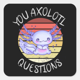 Sticker Carré Vous avez des questions axolotales
