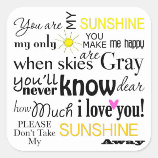 Sticker Carré Vous êtes mon soleil, mon seul soleil