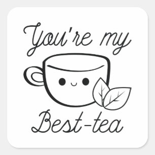 Sticker Carré Vous êtes My Best Tea