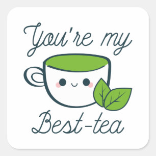 Sticker Carré Vous êtes My Best Tea