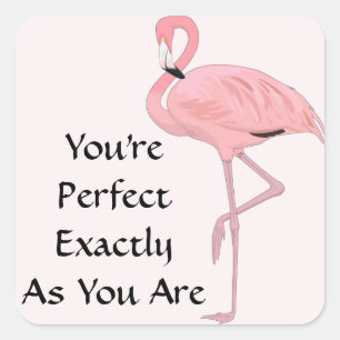 Sticker Carré Vous êtes parfait comme vous êtes Flamant Rose