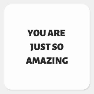 Sticker Carré Vous êtes si extraordinaire