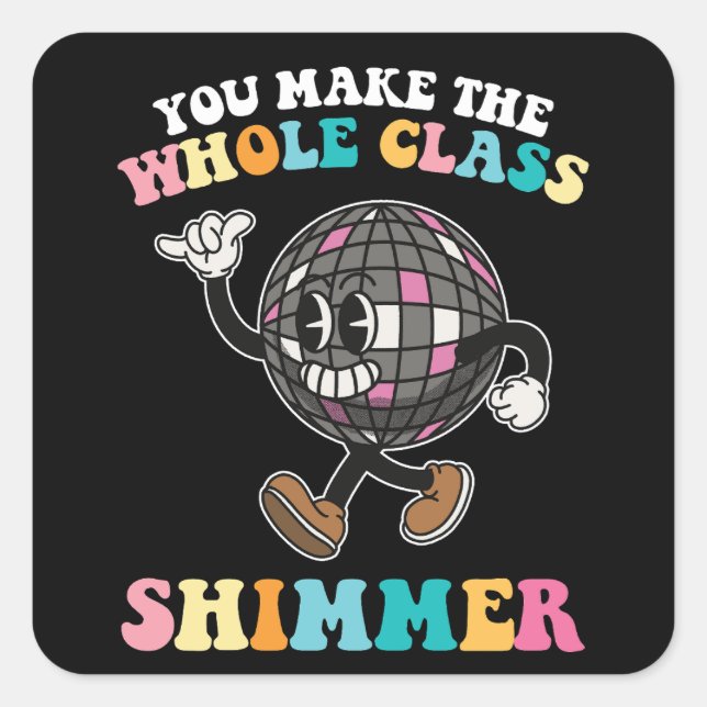 Sticker Carré Vous Faites Chimmer Toute La Classe Super Retro (Devant)