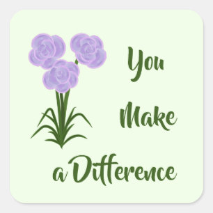 Sticker Carré "Vous faites la différence" Fleurs violettes roses