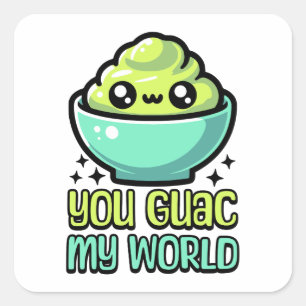 Sticker Carré Vous Guac Mon Monde ! Cute Guacamole Pun