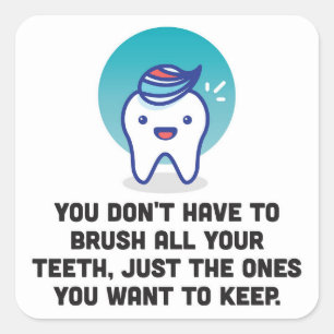Sticker Carré Vous ne devez pas brosser toutes vos dents
