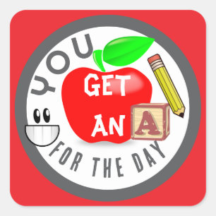 Sticker Carré Vous obtenez un A pour l'enseignant de jour