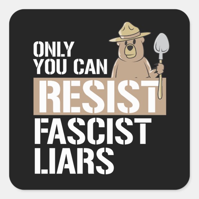Sticker Carré Vous pouvez résister aux menteurs fascistes (Devant)