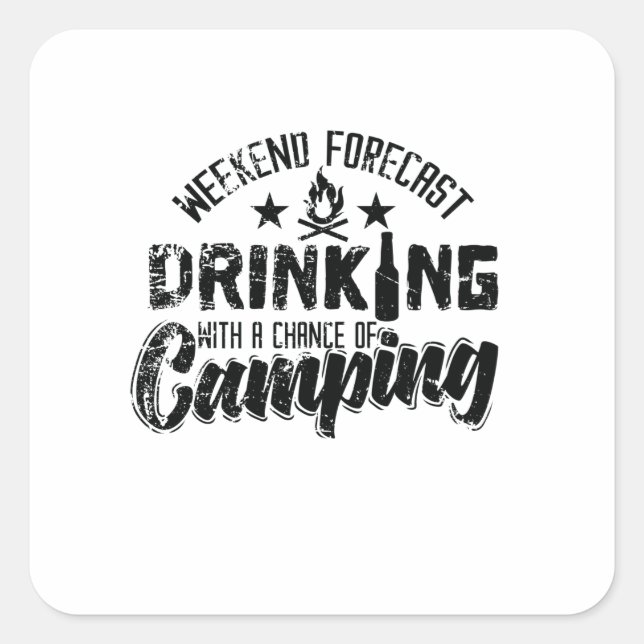 Sticker Carré Weekend Forecast Drinking With Chance of Camping" (Devant)