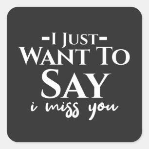 Sticker Carré White Motivation Vous me manquez en disant