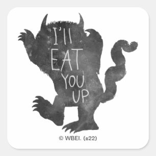 Sticker Carré Wild Thing   Je vais te manger