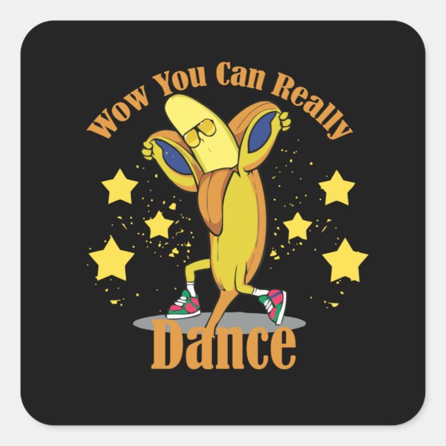 Sticker Carré Wow, Vous Pouvez Vraiment Danser (Devant)