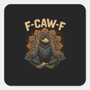Sticker Carré Zen F-Caw-F Corbeau Yoga Corbeau F-Caw-F Zen Drôle
