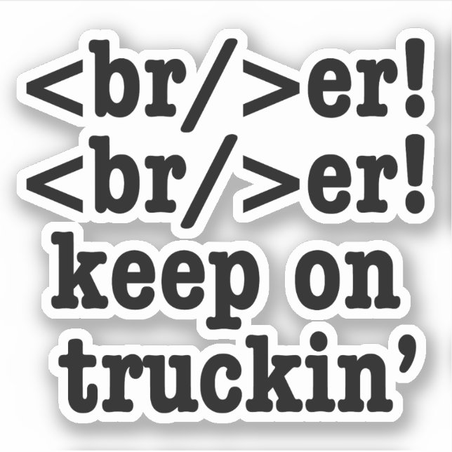Sticker Casse-cou! casse-cou! continuez à rouler // Code H (Devant)