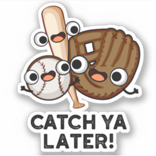 Sticker Catch Ya Plus Tard Funny Baseball Pun