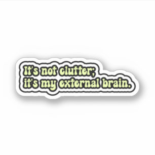 Sticker Ce n'est pas encombrant ; c'est mon cerveau extern